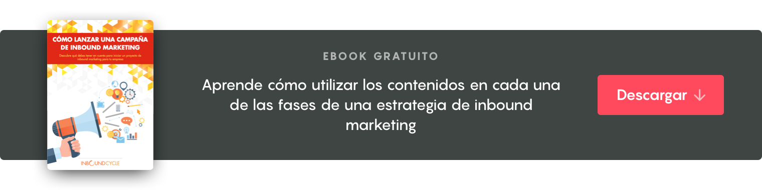 Haz click aquí para descargarte la guía "Cómo lanzar una campaña de Inbound Marketing"