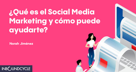 ¿Qué_es_el_Social_Media_Marketing_y_cómo_puede_ayudarte__-_social