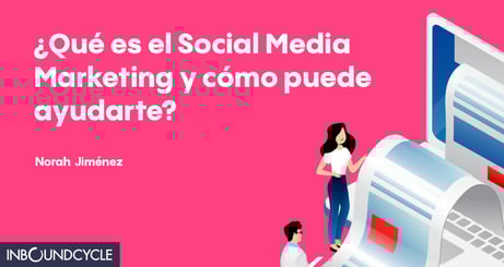 ¿Qué_es_el_Social_Media_Marketing_y_cómo_puede_ayudarte__-_social