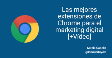 Las mejores extensiones de Chrome para el marketing digital