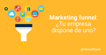 Marketing funnel: ¿Tu empresa dispone de uno?
