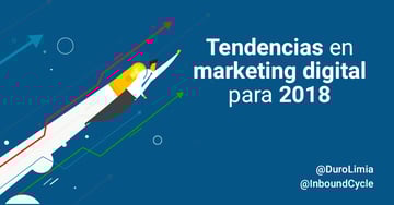 Tendencias en marketing digital para 2018
