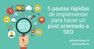 5 pautas rápidas de implementar para hacer un post orientado a SEO