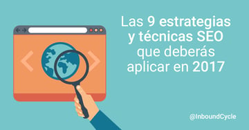 Las 9 estrategias y técnicas SEO que deberás aplicar en 2017