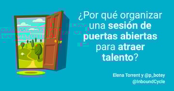 ¿Por qué organizar una sesión de puertas abiertas para atraer talento? [+Vídeo]