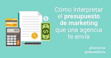 Cómo interpretar el presupuesto de marketing que una agencia te envía