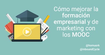 Cómo mejorar la formación empresarial y de marketing con los MOOC