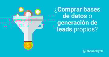 ¿Comprar bases de datos o generación de leads propios?