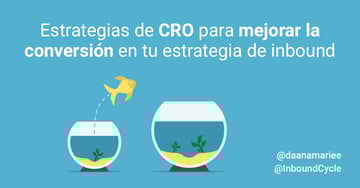Estrategias de CRO para mejorar la conversión en tu estrategia de inbound