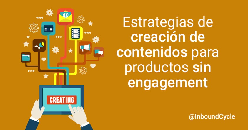 estrategia-creacion-contenidos-productos-sin-engagement.png