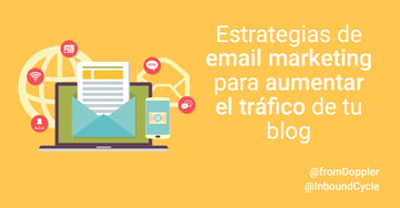 Estrategias de email marketing para aumentar el tráfico de tu blog