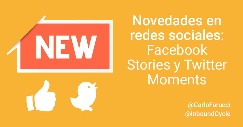 Novedades en redes sociales: Facebook Stories y Twitter Moments