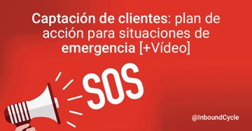 Captación de clientes: plan de acción para situaciones de emergencia