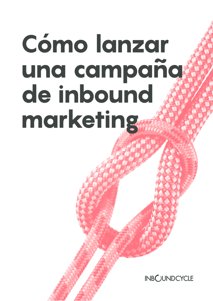 P1 - Cómo lanzar una campaña de inbound marketing