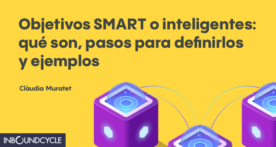 Objetivos_SMART_o_inteligentes__qué_son,_pasos_para_definirlos_y_ejemplos_-_social