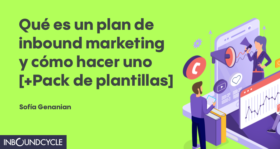 Qué_es_un_plan_de_inbound_marketing_y_cómo_hacer_uno_[+Pack_de_plantillas]