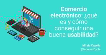 Comercio electrónico: ¿qué es y cómo conseguir una buena usabilidad?