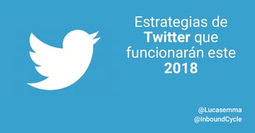 Estrategias de Twitter que funcionarán este 2018