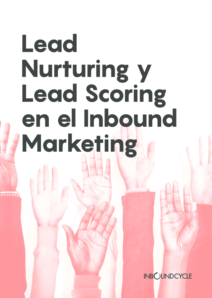 P1 - Lead nurturing y lead scoring en el inbound marketing