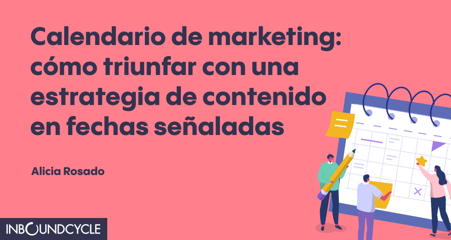 ▷ Calendario de marketing: cómo triunfar con tu estrategia de contenido