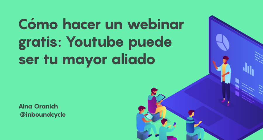 Como Hacer Un Webinar Gratis Youtube Puede Ser Tu Mayor Aliado