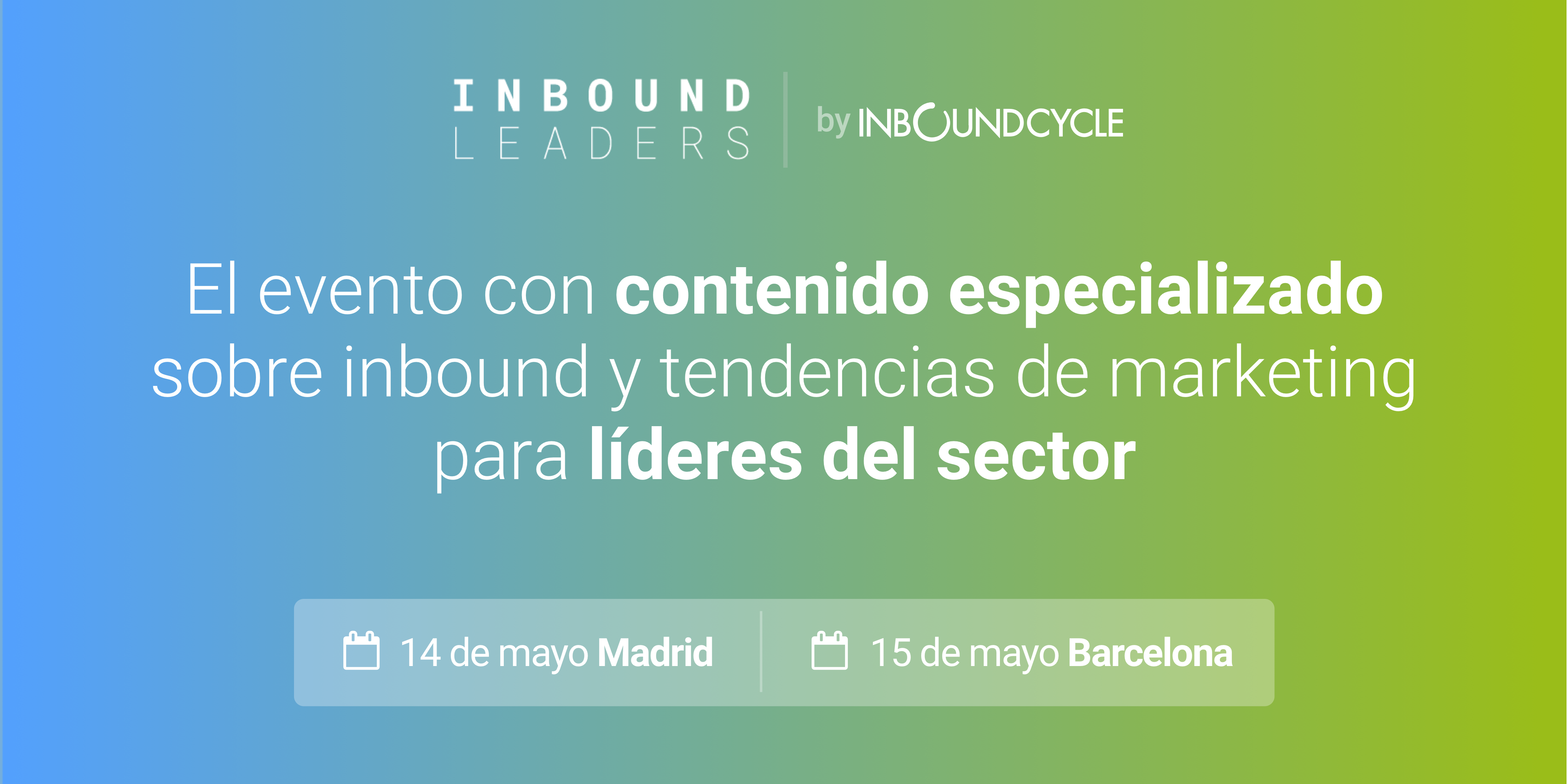 La 8ª edición del Inbound Leaders se celebrará el mes de mayo en Madrid y Barcelona