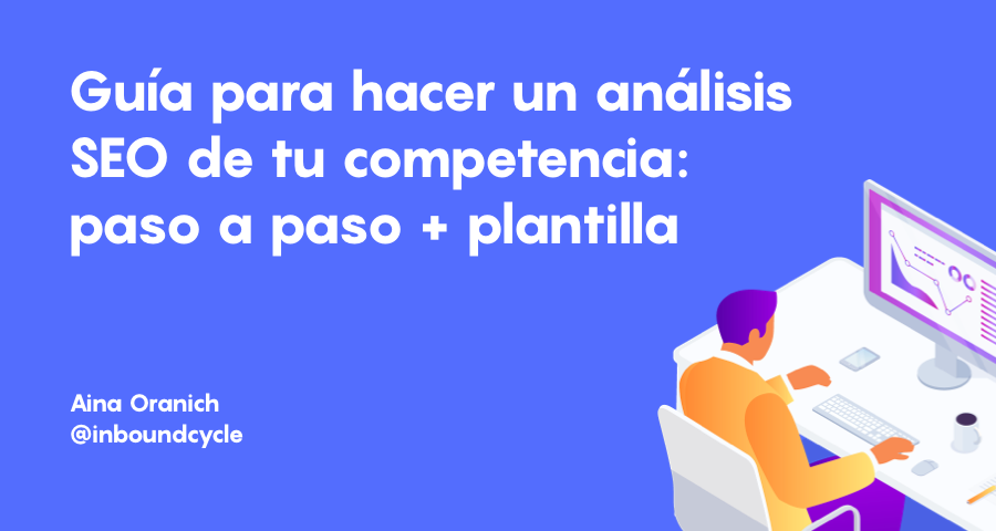ᐅ Guia Para Hacer Un Analisis Seo De Tu Competencia Paso A Paso Plantilla Inboundcycle