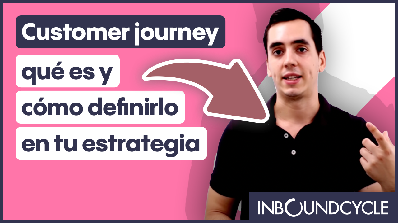 Customer journey qué es y cómo definirlo en tu estrategia