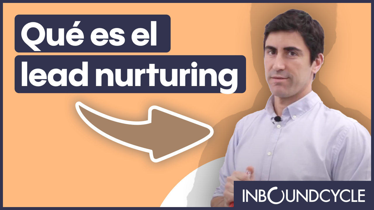 Qué es el lead nurturing