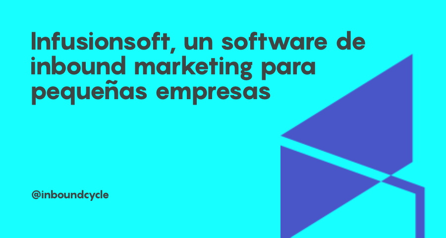 Infusionsoft Un Software De Inbound Marketing Para Pequenas Empresas