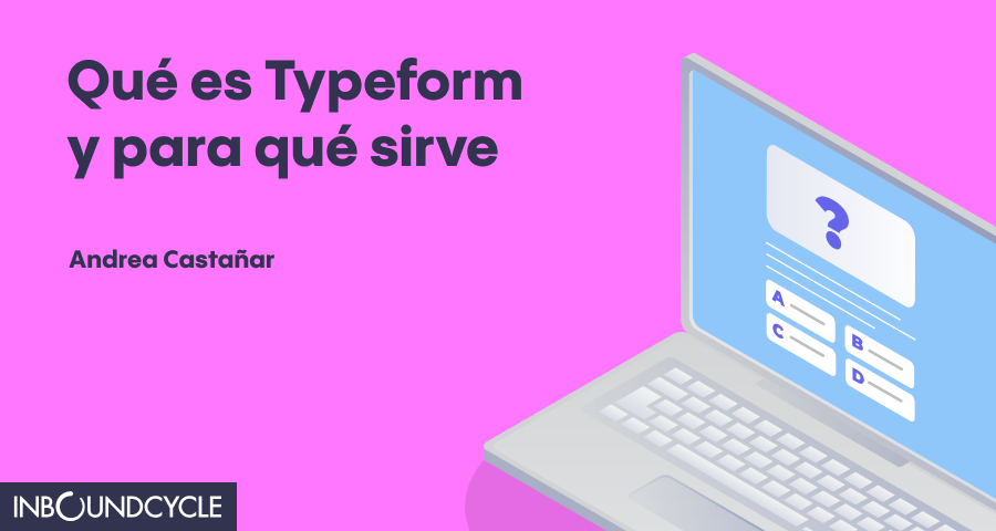 ▷ Qué es Typeform y para qué sirve - InboundCycle